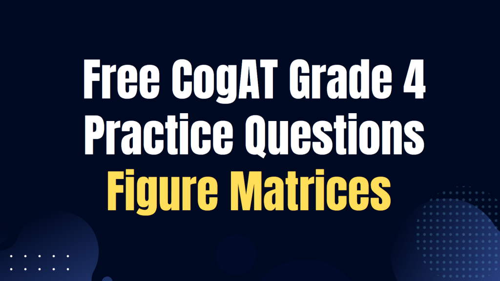 CogAT practice questions for figure matrices for grade 4 